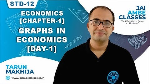 STD-12 ECONOMICS [CHAPTER-1] [GRAPHS IN ECONOMICS] [DAY-1] - By, Tarun Makhija [Jai Ambe Classes]