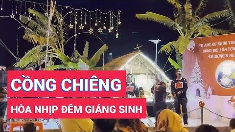 Tiếng cồng chiêng ngân vang hòa nhịp giáng sinh