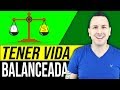 Como llevar una vida balanceada (2 TIPS)