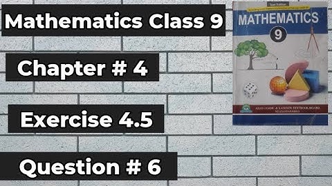 Mathematics Class 9 AJK Board New Book 2025 Chapter # 4 Exercise 4.5 Question # 6