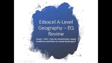 Edexcel A-Level Geography Coasts EQ2 review