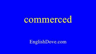 How To Pronounce Commerced In American English