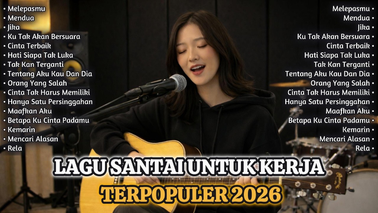 Lagu Indonesia Terpopuler 2026 🎧 | Lagu Santai Enak Didengar Saat Kerja & Bersantai