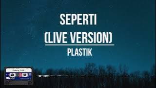 Plastik - Seperti || Studio Seasson  (Lirik)