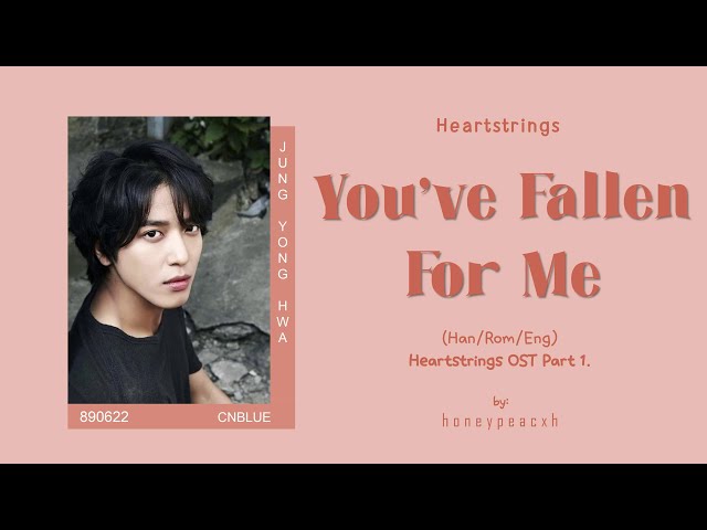 Jung Yong Hwa - You've Fallen For Me 'Heartstrings OST' Color Coded Lyrics class=