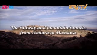 ERi-TV - Eritrea @ a glance - The railway and mountain tunnels on the road from Asmara to Massawa