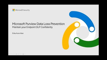 Microsoft Purview Data Loss Prevention - Maintain your Endpoint DLP Confidently