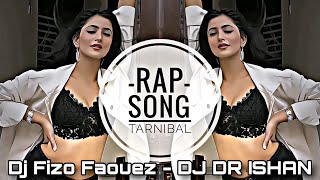 Dj Tarnibal - Rap Song | TikTok Vairal | DJ DR ISHAN | Dj Fizo | Dj Fizo Faouez | Dj Drop MiX | Dj Resimi