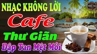 Hòa Tấu Nhạc Không Lời Hay Nhất⭐ĐẬP TAN MỆT MỎI ➤ Nghe Hoài Không Chán Ở Phòng Trà, Quán Cafe