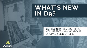 What’s New In Drupal 9? | Drupal Coffee Chat