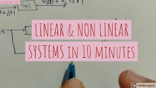 LINEAR & NON LINEAR SYSTEMS |LECTURE 4 Signals & Systems|