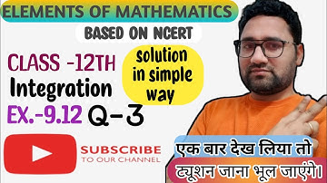 Class 12 || Elements of Mathematics || Chapter 9 maths || Integration || Ex. 9.12 Q 3 | CBSE | NCERT