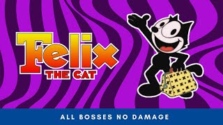 FELIX THE CAT ALL BOSSES NO DAMAGE | PACOPECOYT