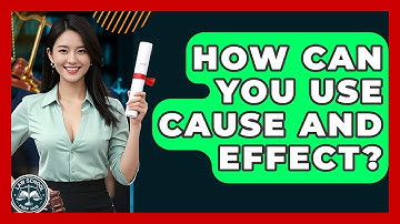How Can You Use Cause And Effect? - Law School Prep Hub