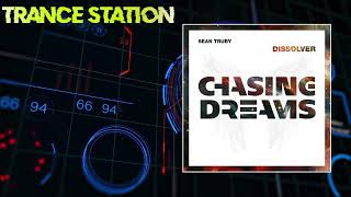 Sean Truby - Dissolver Extended Mix Chasing Dreams Music