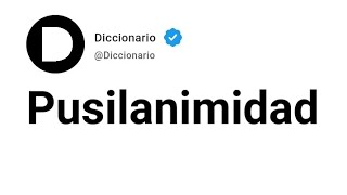 Pusilanimidad Significado En Español