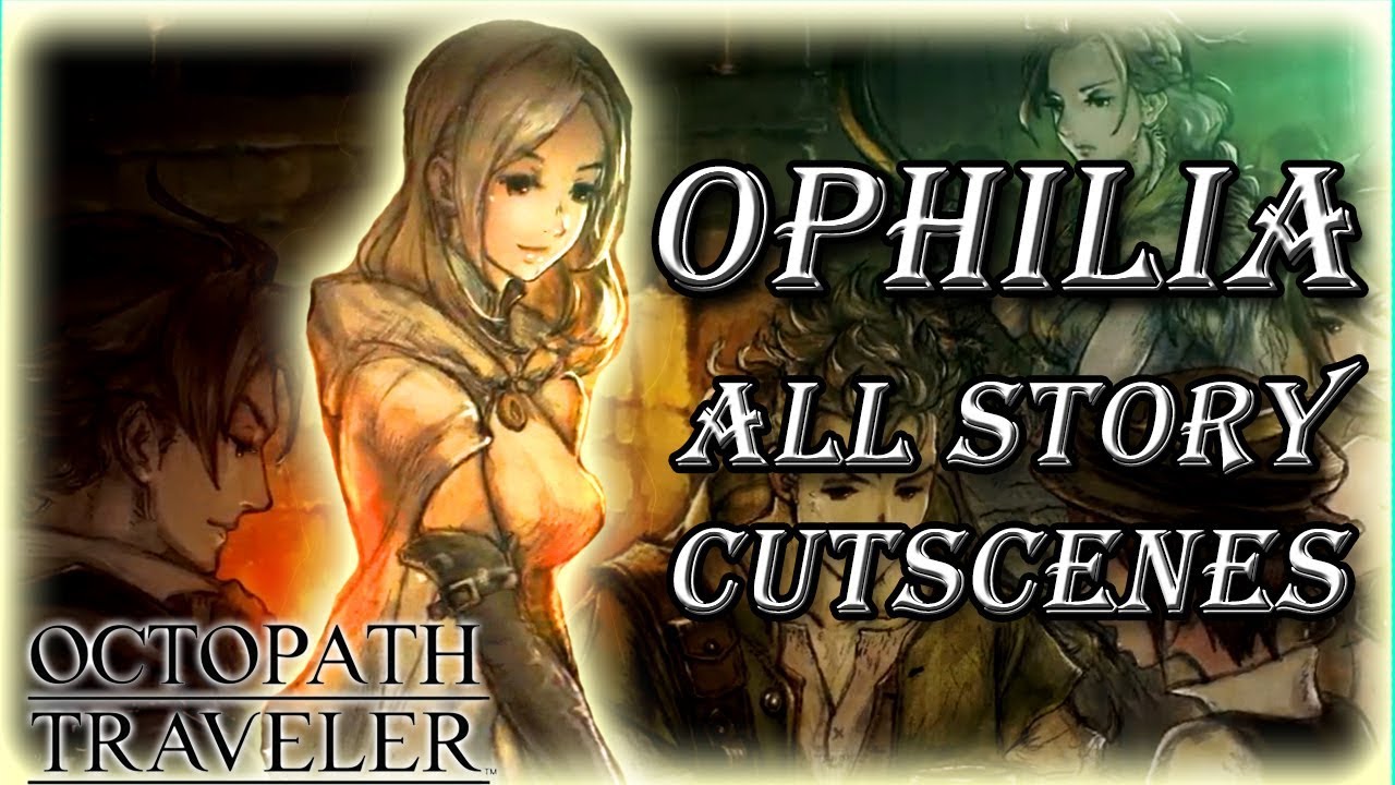 Octopath Traveler - Ophilia All Cutscenes [Japanese Voice][English Sub]
