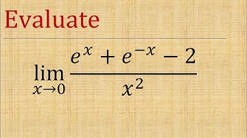 Evaluate lim (x→0) (e^x + e^-x - 2) / x²
