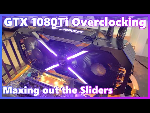 Overclocking My GTX 1080Ti // Maxed Out Slider !