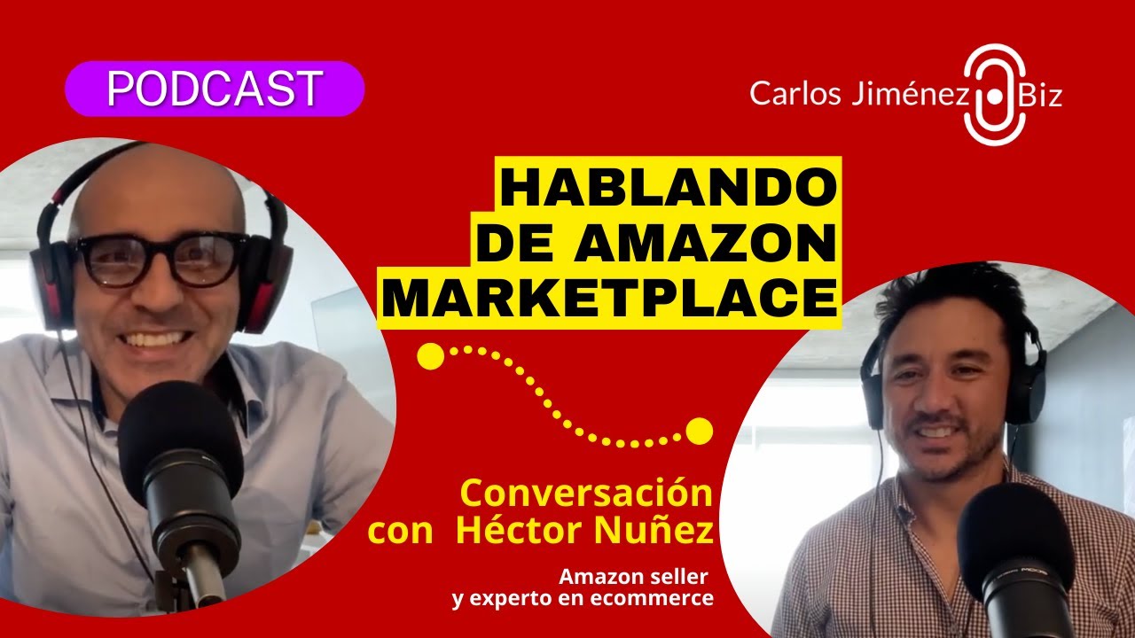 [PODCAST] Hablando de Amazon Marketplace con Héctor Nuñez T6 EP112
