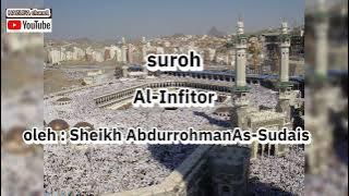 Murotal Qur'an Al-Infitor || Sheikh Abdurrohman As-Sudais