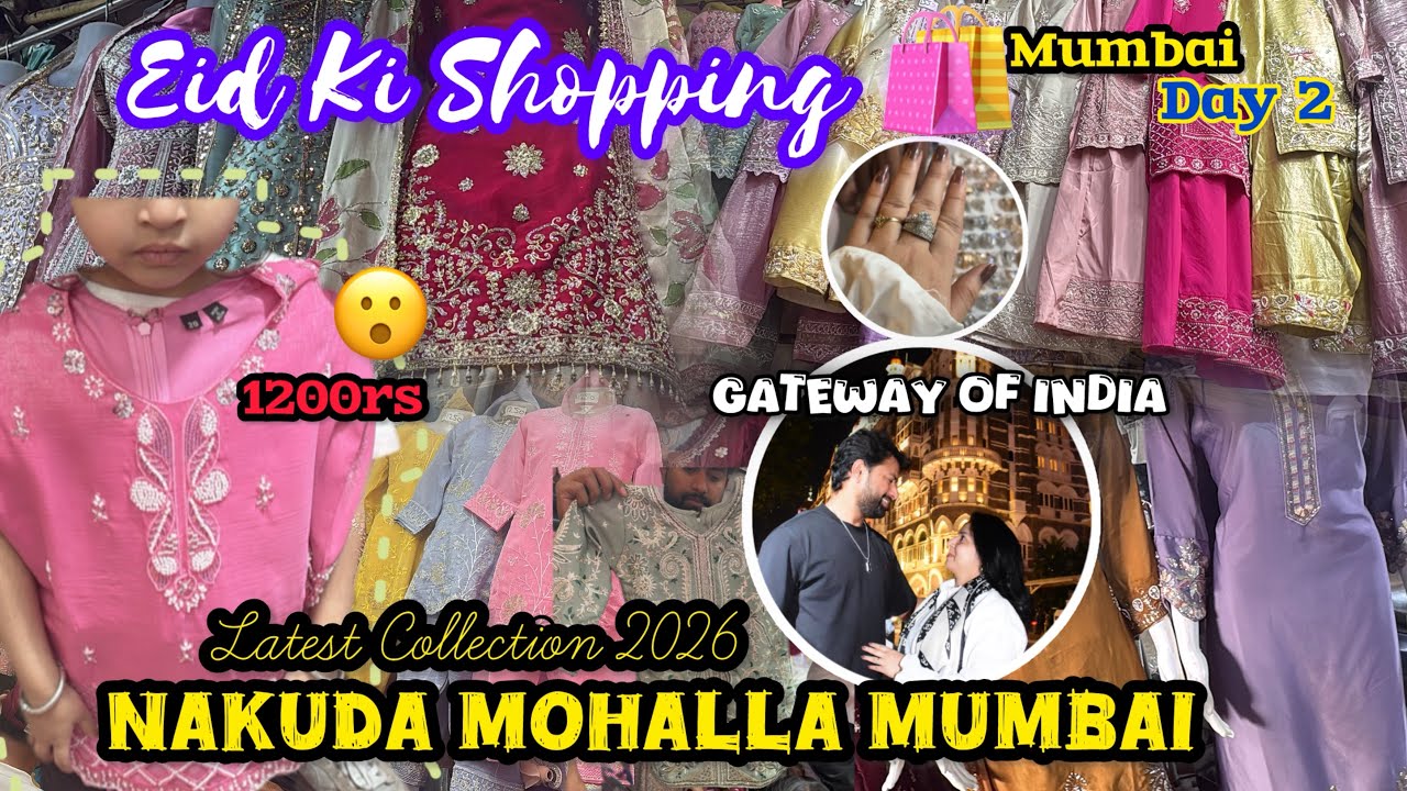 Eid ki Shopping | Nakuda Mohallah Market Latest Collection 2026| Gateway of India Gye |day2