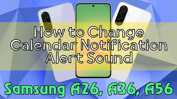 How to Change Calendar Notification Alert Sound Samsung A26, A36, A56 Quick Tutorial