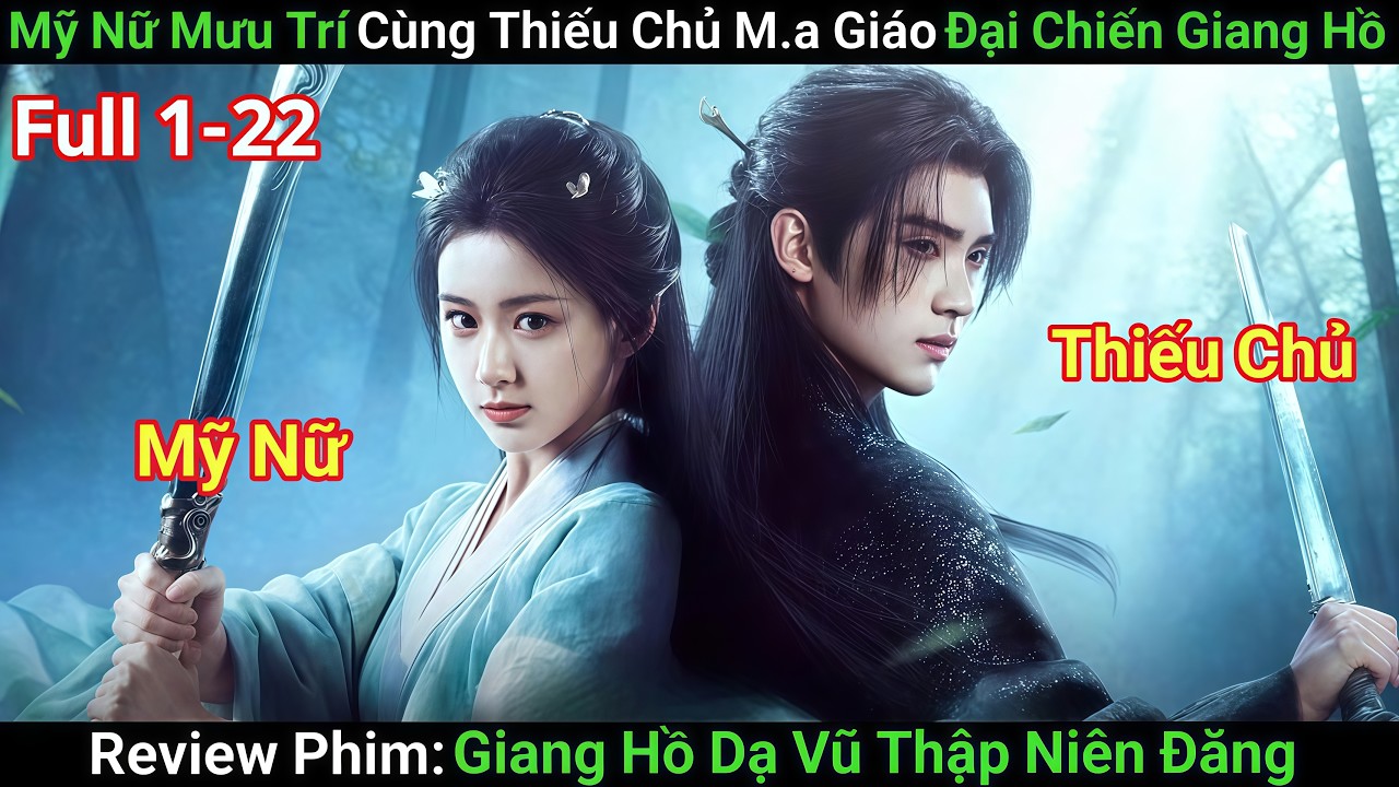 [Review Phim] Liên Thủ Thiếu Chủ Ma Giáo, Mỹ Nhân Đa Mưu Lật Đổ Cục Diện Võ Lâm | Phim Cổ Trang