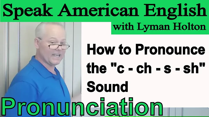 How to Pronounce the - c - ch - s - sh - Sound in English - Video 24