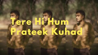 Tere Hi Hum - Prateek Kuhad (Lyrics)