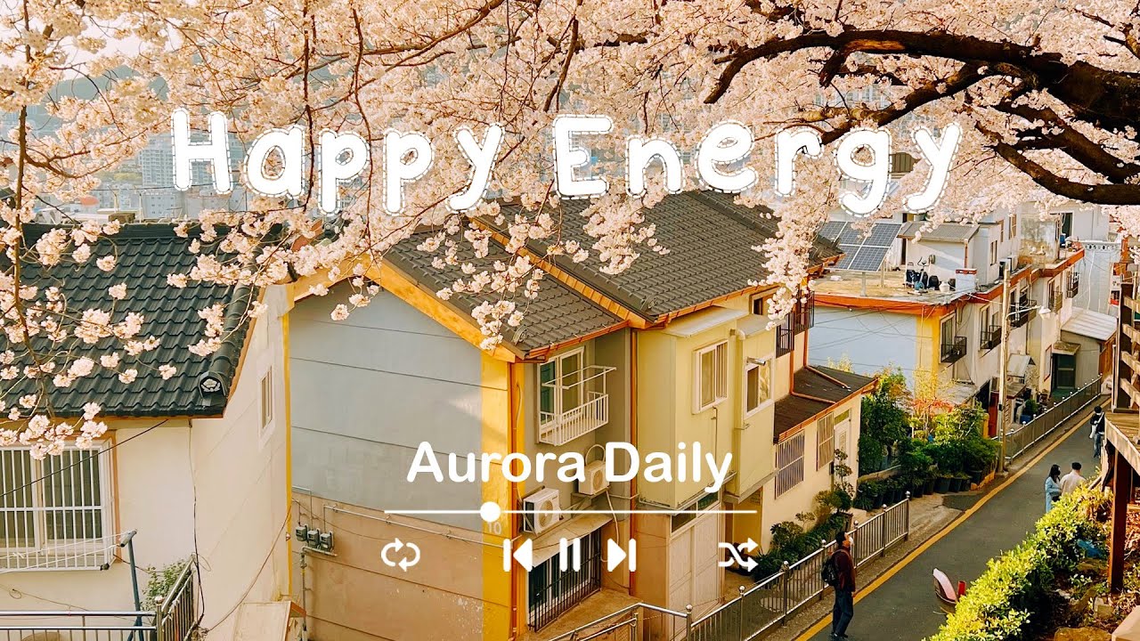 BGM    Happy Energy   Aurora Daily