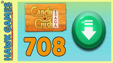 Candy Crush Saga Level 708 (Ingredients level) - 3 Stars Walkthrough, No Boosters