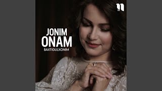 Jonim onam - Baxtigulxonim