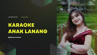 Anak Lanang-Shinta Arsinta KARAOKE version //saiki aku wes gede iso golek duit dewe