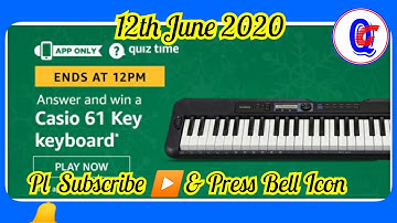 Amazon Quiz Contest Today | Prize Win Casio 61 Key Keyboard | 12th June 2020