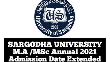 SARGODHA UNIVERSITY | MA/ MSC ADMISSION DATE EXTENDED ANNUAL 2021