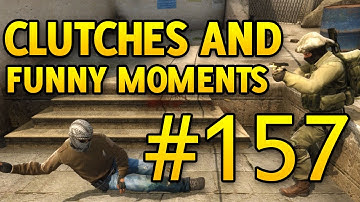CSGO Funny Moments and Clutches #157 - CS GO