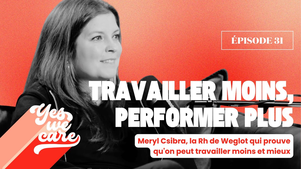Miniature de l'épisode du podcast Yes We Care avec Meryl Csibra