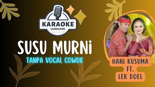 SUSU MURNI - Karaoke Tanpa Vocal Cowok | LANGGENG MUSIC DIGITAL