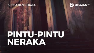 Surga dan Neraka - Pintu-Pintu Neraka - Ustadz Mujahid Aslam, S.Pd.I.