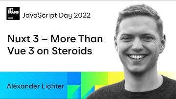 Nuxt 3 – More Than Vue 3 on Steroids, by Alexander Lichter