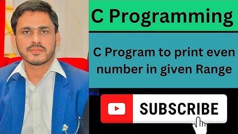C program to print even numbers in given range using while loop/ Print Number is even using while