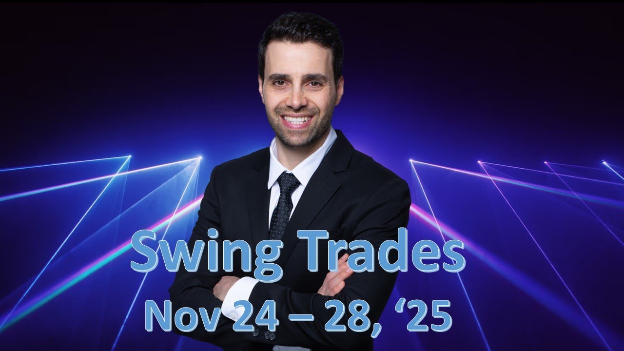 Actionable Swing Trade Ideas for Nov 24 – 28, 2025 | Market Update