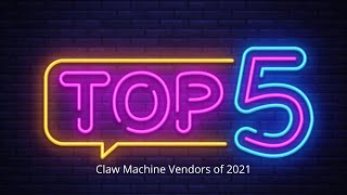 The Top 5 Claw Machine Vendors of 2021