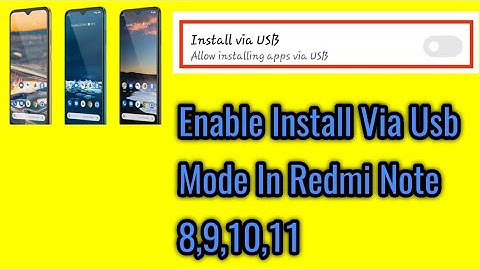 How to enable install via usb mode in redmi note 8,9,10,11.