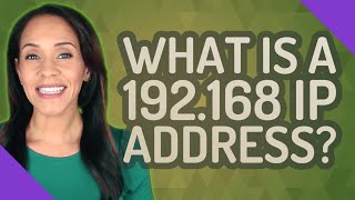 What is a 192.168 IP address?
