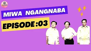 MIWA NGANGNABA//EPOM// EPISODE :03//FULL FUNNY //Comedy Drama Viral //3 FEBRUARY 2023// FRIDAY