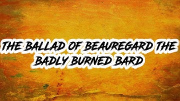 Yahzick - The Ballad of Beauregard the Badly Burned Bard - Attack of Opportunity (Lyric Video)