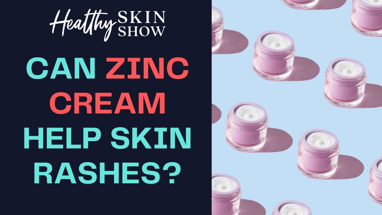Why Use ZINC Cream For Skin Rashes Jennifer Fugo YouTube