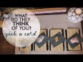 What They Think Of You? | PICK A CARD